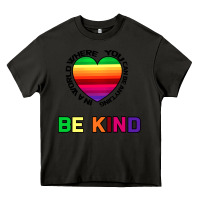 Asphalt In A World Where You Can Be Anything Be Kind Heavy Core Tee - Bettercallsaul
