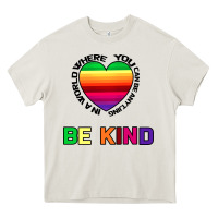 Cream In A World Where You Can Be Anything Be Kind Heavy Core Tee - Bettercallsaul