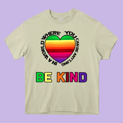 In A World Where You Can Be Anything Be Kind Heavy Core Tee Designed By Bettercallsaul