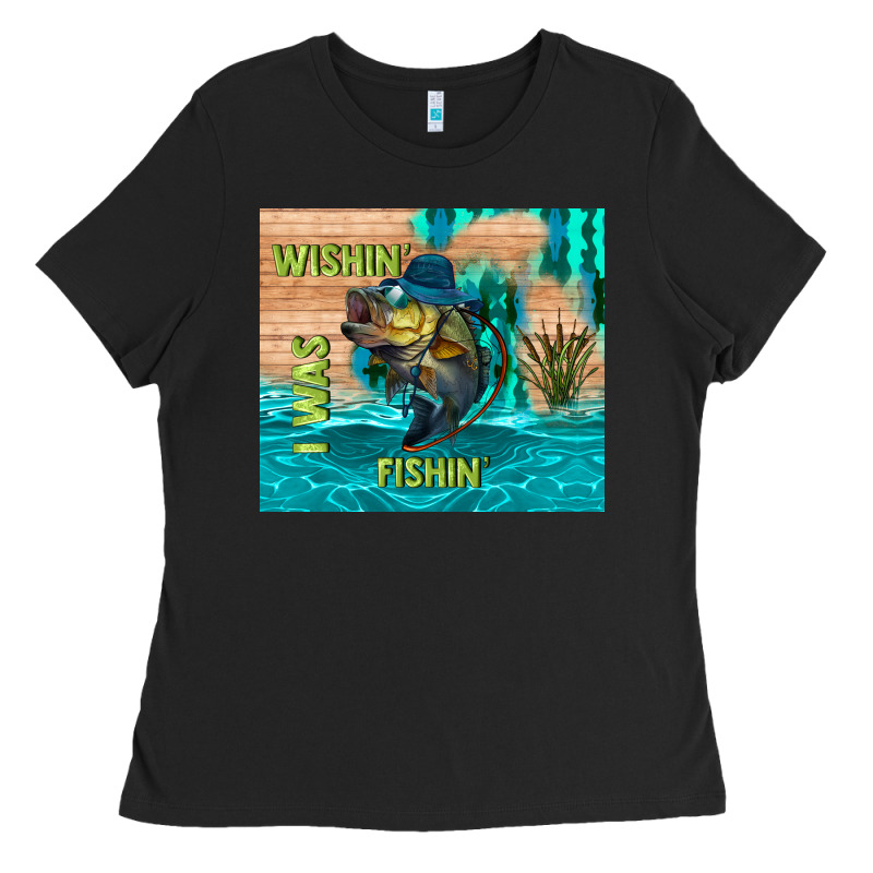 Wıshın I Was Fıshın Ladies Tee by TumblerDesignByShophia | Teevron