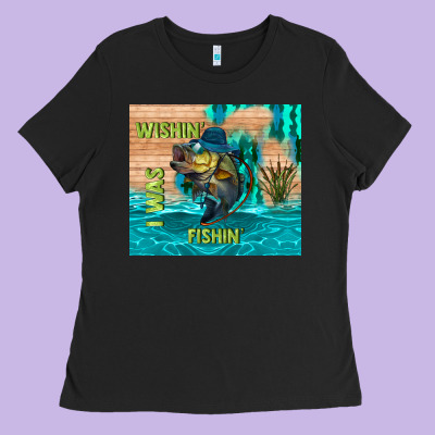 Wıshın I Was Fıshın Ladies Tee Designed By Tumblerdesignbyshophia