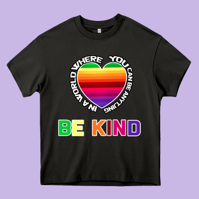 In A World Where You Can Be Anything Be Kind Shirt Heavy Core Tee Designed By Bettercallsaul