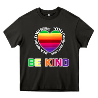 Asphalt In A World Where You Can Be Anything Be Kind Shirt Heavy Core Tee - Bettercallsaul