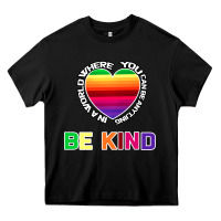 Black In A World Where You Can Be Anything Be Kind Shirt Heavy Core Tee - Bettercallsaul