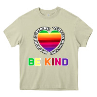 Mossy In A World Where You Can Be Anything Be Kind Shirt Heavy Core Tee - Bettercallsaul
