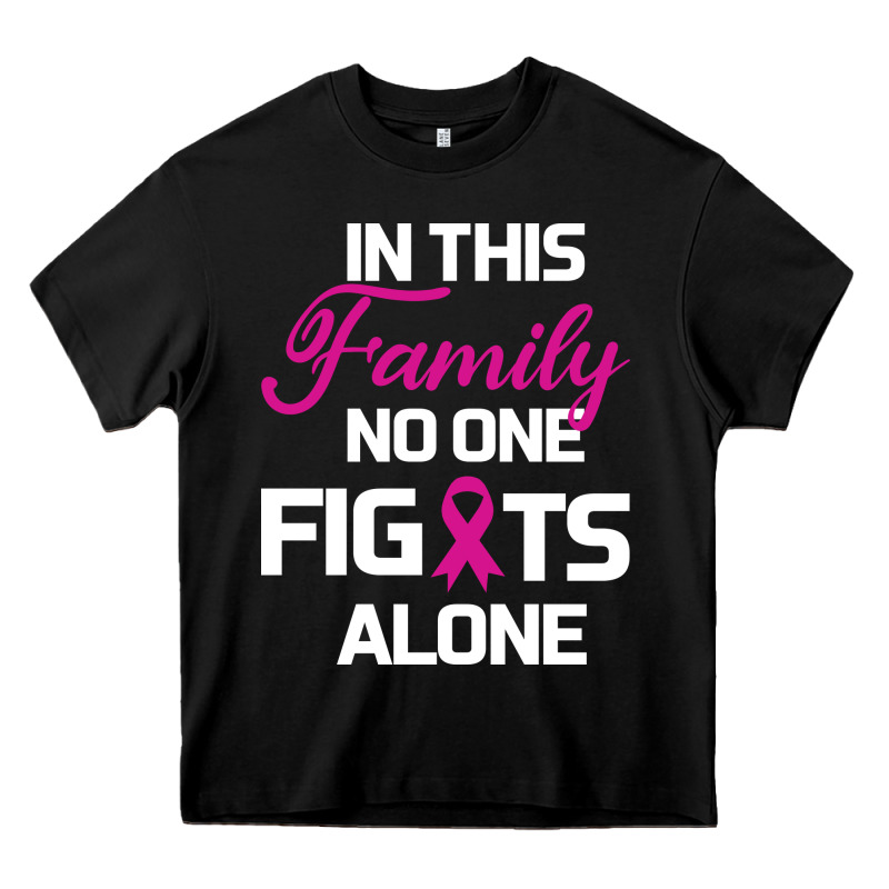 In This Family No One Fights Alone Cancer Survivor Heavy Core Tee by Bettercallsaul | Teevron