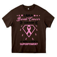 Chocolate Brown I am a Breast Cancer Survivor What is Your Superpower Heavy Core Tee - Bettercallsaul