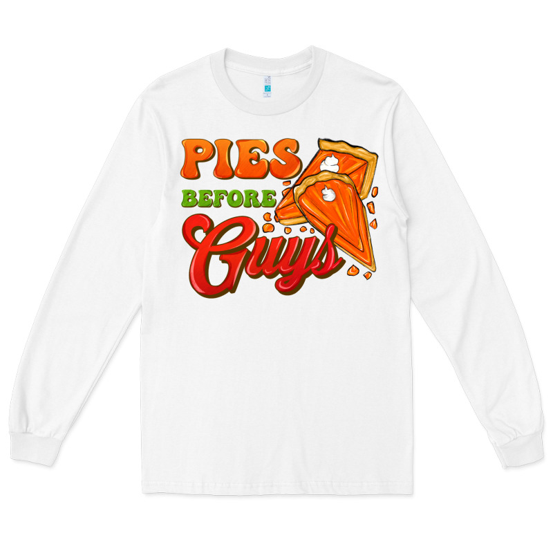 Pies Before Guys Long Sleeve Tee by FaDigitalArtStudio | Teevron