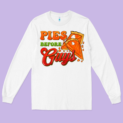 Pies Before Guys Long Sleeve Tee Designed By Fadigitalartstudio