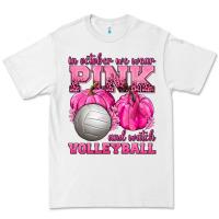 White In October We Wear Pink and Watch Volleyball Premium Tee - texasbilliewilder
