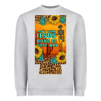 Heather Grey don't jesus done it that way western skeleton  12 oz can cooler  (slim Heavyweight Sweatshirt - Artiststas