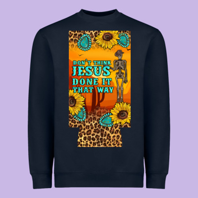 Don't Jesus Done It That Way Western Skeleton  12 Oz Can Cooler  (slim Heavyweight Sweatshirt Designed By Artiststas