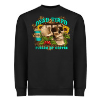 Black dead tired fueled by coffee Heavyweight Sweatshirt - Artiststas