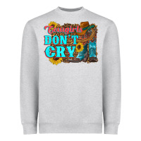Cowgirls Don't Crty Boots Hat Sunflowers Heavyweight Sweatshirt | Teevron