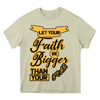 Mossy Let your Faith Be Bigger than your fear Heavy Core Tee - Bettercallsaul