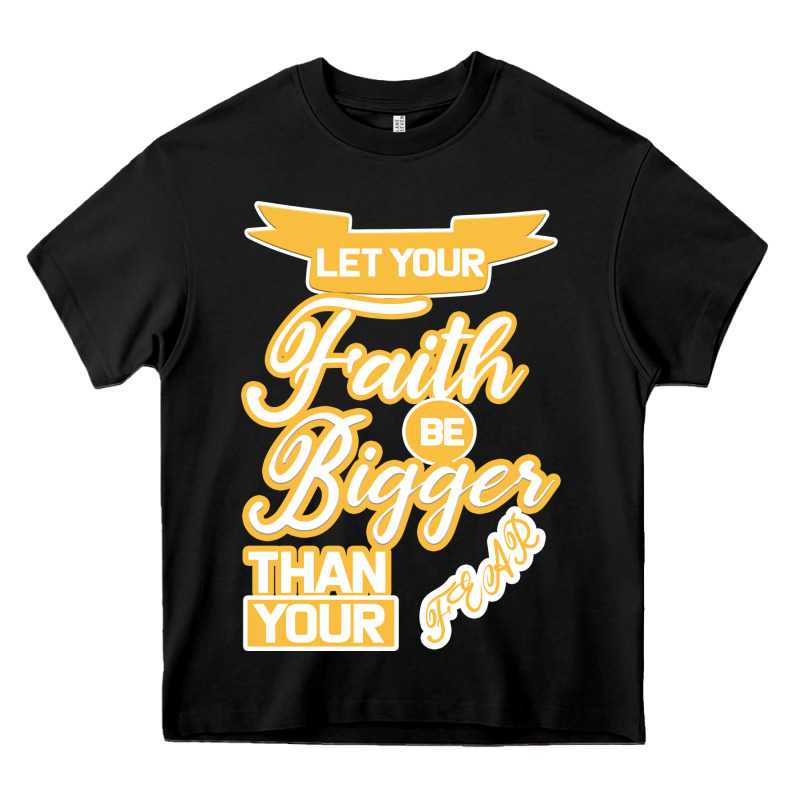 Let Your Faith Be Bigger Than Your Fear Heavy Core Tee by Bettercallsaul | Teevron