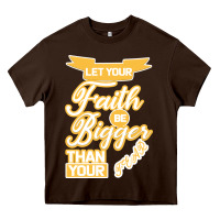 Chocolate Brown Let Your Faith Be Bigger Than Your Fear Heavy Core Tee - Bettercallsaul