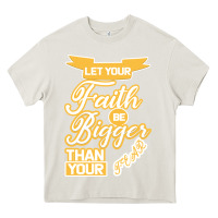 Cream Let Your Faith Be Bigger Than Your Fear Heavy Core Tee - Bettercallsaul