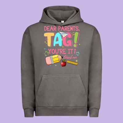 Dear Parents Tag Youre It Teacher Urban Hoodie Designed By Jahusdesignshop