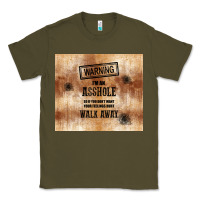 Army Green warning i'm an asshole with rusty background Classic Tee - TumblerDesignByShophia