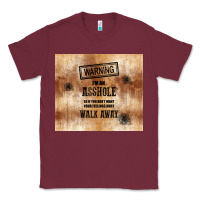 Burgundy warning i'm an asshole with rusty background Classic Tee - TumblerDesignByShophia