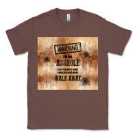 Chestnut warning i'm an asshole with rusty background Classic Tee - TumblerDesignByShophia
