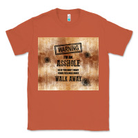Copper warning i'm an asshole with rusty background Classic Tee - TumblerDesignByShophia