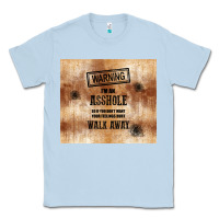 Dusty Blue warning i'm an asshole with rusty background Classic Tee - TumblerDesignByShophia