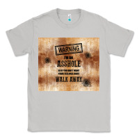 Moon Dust warning i'm an asshole with rusty background Classic Tee - TumblerDesignByShophia