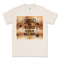 Natural warning i'm an asshole with rusty background Classic Tee - TumblerDesignByShophia