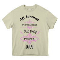 All Women Are Created Equal But Only The Smartest Are Born In July Bla Heavy Core Tee | Teevron