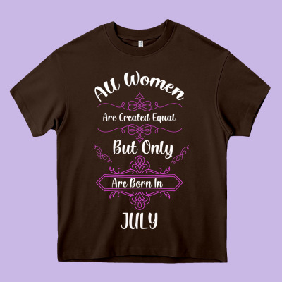 All Women Are Created Equal But Only The Smartest Are Born In July Bla Heavy Core Tee Designed By Bettercallsaul