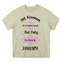 Mossy all women are created equal but only the smartest are born in january Heavy Core Tee - Bettercallsaul