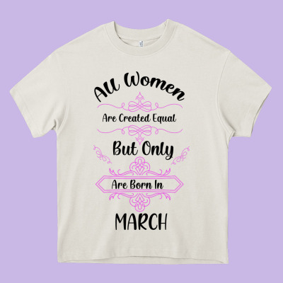All Women Are Created Equal But Only The Smartest Are Born In March Heavy Core Tee Designed By Bettercallsaul