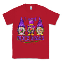 Red I need more beads with gnomies Classic Tee - HowdyJamesFarm