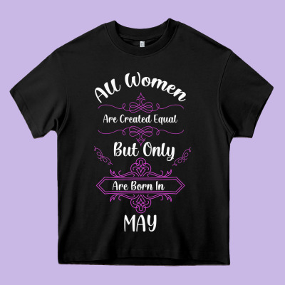 All Women Are Created Equal But Only The Smartest Are Born In May Heavy Core Tee Designed By Bettercallsaul