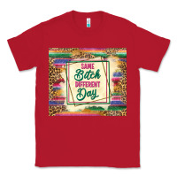Red same bitch different day Classic Tee - TumblerDesignByShophia