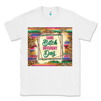 White same bitch different day Classic Tee - TumblerDesignByShophia