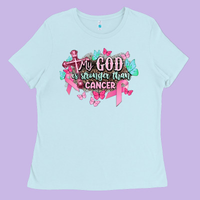 My God Is Stronger Than Cancer Awareness Ladies Tee Designed By Howdyjamesfarm