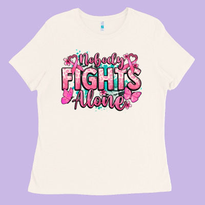 Nobody Fights Alone Cancer Awareness Ladies Tee Designed By Howdyjamesfarm