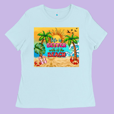 Life Is Better With At The Beach Ladies Tee Designed By Tumblerdesignbyshophia