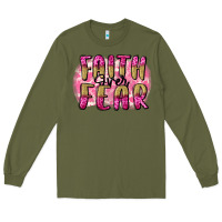 Army Green Faith over fear  Breast Cancer Awareness Long Sleeve Tee - FaDigitalArtStudio
