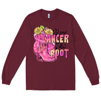 Burgundy give cancer the boot Long Sleeve Tee - FaDigitalArtStudio