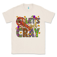 Natural Let's get cray Classic Tee - HowdyJamesFarm