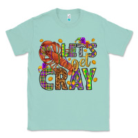 Seafoam Let's get cray Classic Tee - HowdyJamesFarm