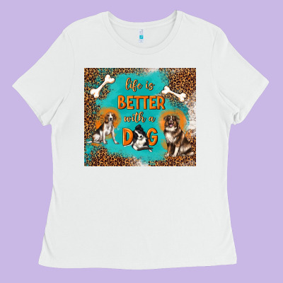 Life Is Better With A Dog Ladies Tee Designed By Tumblerdesignbyshophia