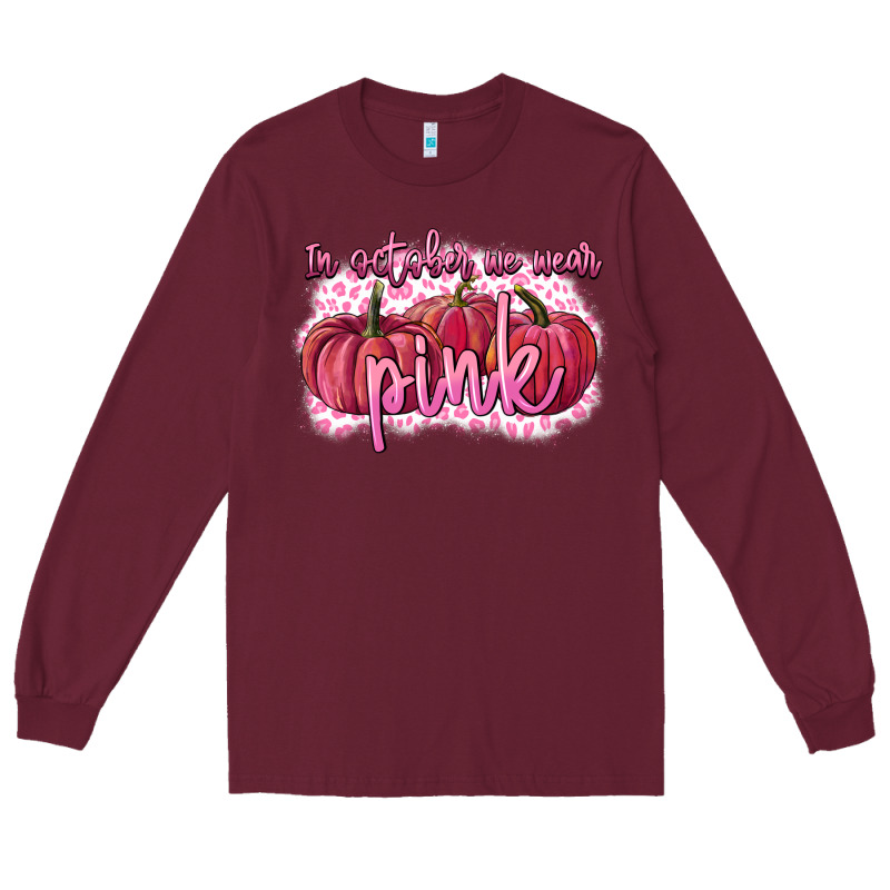 In October We Wear Pink Breast Cancer Long Sleeve Tee by FaDigitalArtStudio | Teevron