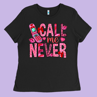 Call Me Never Valentine's Day Ladies Tee Designed By Howdyjamesfarm