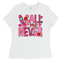 White Call me never Valentine's Day Ladies Tee - HowdyJamesFarm