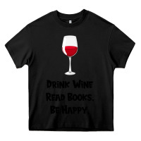 Black drink wine, read books, be happy Heavy Core Tee - Bettercallsaul
